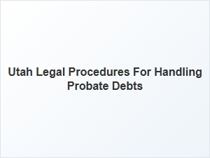 Utah Probate Debt Handling Procedures