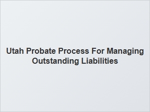Utah Probate Process for Managing Debts
